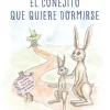 EL CONEJITO QUE QUIERE DORMIRSE