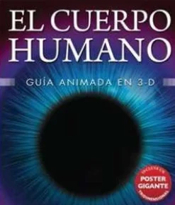 EL CUERPO HUMANO: GUIA ANIMADA EN 3D (LENTICULAR)