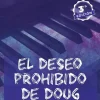 EL DESEO PROHIBIDO DE DOUG