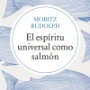 EL ESPÍRITU UNIVERSAL COMO SALMÓN