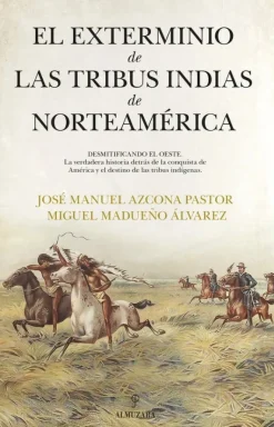 EL EXTERMINIO DE LAS TRIBUS INDIAS DE NORTEAMÉRICA