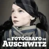 EL FOTÓGRAFO DE AUSCHWITZ