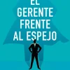 EL GERENTE FRENTE AL ESPEJO