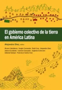 EL GOBIERNO COLECTIVO DE LA TIERRA EN AMERICA LATINA