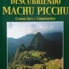 EL LIBRO ESENCIAL: DESCUBRIENDO MACHU PICCHU