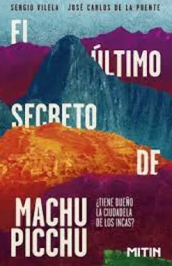 EL ÚLTIMO SECRETO DE MACHU PICCHU