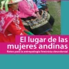 EL LUGAR DE LAS MUJERES ANDINAS. RETOS PARA LA ANTRO-