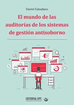 El mundo de las auditorías de los sistemas de gestión antisoborno