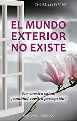 EL MUNDO EXTERIOR NO EXISTE