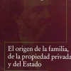 EL ORIGEN DE LA FAMILIA, DE LA PROPIEDAD PRIVADA Y DEL ESTADO