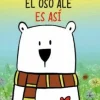 EL OSO ALE ES ASI
