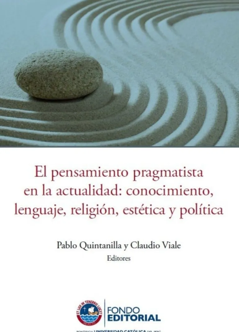 EL PENSAMIENTO PRAGMATISTA EN LA ATUALIDAD: CONOCIMIENTO, LENGUAJE, RELIGION, ESTETICA Y POLITICA