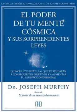 EL PODER DE TU MENTE COSMICA Y SUS SORPRENDENTES LEYES