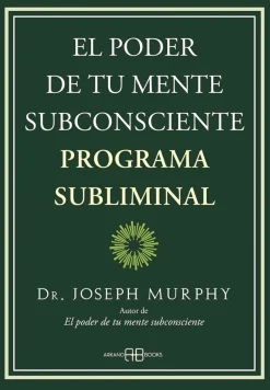 EL PODER DE TU MENTE SUBCONSCIENTE - PROGRAMA SUBLIMINAL