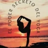EL PODER SECRETO DEL YOGA