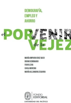 EL PORVENIR DE LA VEJEZ: DEMOGRAFIA, EMPLEO Y AHORRO