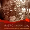 EL RASTRO DEL YAWAR MAYU: ETNICIDAD E IDEOLOGIA EN LA OBRA DE JOSE MARIA ARGUEDAS