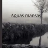 EL RUMOR DE LAS AGUAS MANSAS