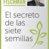 EL SECRETO DE LAS SIETE SEMILLAS