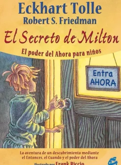 EL SECRETO DE MILTON: EL PODER DEL AHORA PARA NIÑOS