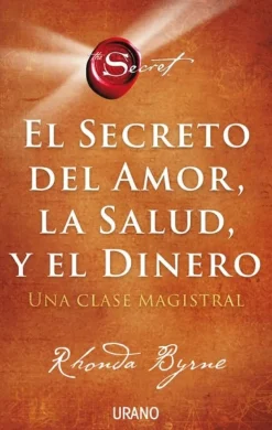 EL SECRETO DEL AMOR, LA SALUD Y DEL DINERO