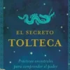 EL SECRETO TOLTECA
