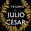 EL TRIUNFO DE JULIO CÉSAR (SERIE DICTATOR 3)
