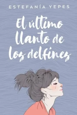 EL ULTIMO LLANTO DE LOS DELFINES