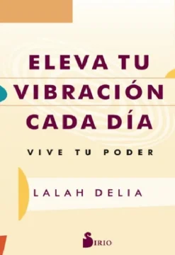 ELEVA TU VIBRACIÓN CADA DÍA