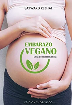 EMBARAZO VEGANO. GUIA DE SUPERVIVENCIA