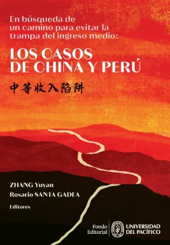 EN BUSQUEDA DE UN CAMINO PARA EVITAR LA TRAMPA DEL INGRESO MEDIO: LOS CASOS DE CHINA Y PERU