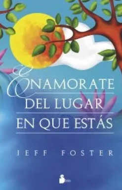 ENAMORATE DEL LUGAR EN EL QUE ESTAS