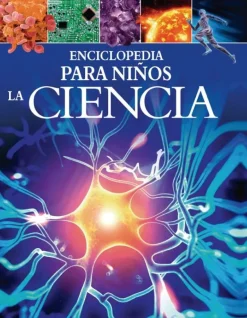 ENCICLOPEDIA PARA NIÑOS: LA CIENCIA