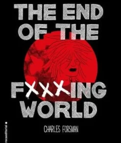 END OF THE FXXXING WORLD, THE
