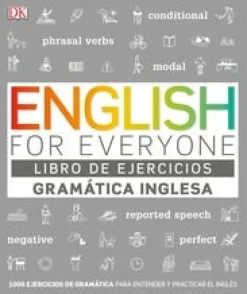 ENGLISH FOR EVERYONE GRAMÁTICA INGLESA. EL LIBRO DE EJERCICIOS
