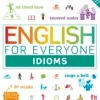 ENGLISH FOR EVERYONE: IDIOMS, MODISMOS Y EXPRESIONES IDIOMÁTICAS DEL INGLÉS