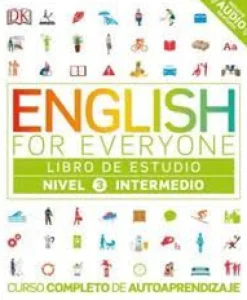 ENGLISH FOR EVERYONE: NIVEL 3: INTERMEDIO, LIBRO DE ESTUDIO