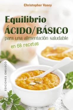EQUILIBRIO ÁCIDO / BÁSICO PARA UNA ALIMENTACIÓN SALUDABLE