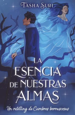ESENCIA DE NUESTRAS ALMAS: UN RETELLING DE CUMBRES BORRASCOSAS
