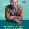 ESPIRITUALIDAD PARA LA VIDA Y LOS NEGOCIOS