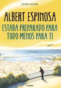 ESTABA PREPARADO PARA TODO MENOS PARA TI