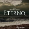 ETERNO MUY PROFUNDO