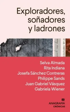 EXPLORADORES, SOÑADORES Y LADRONES