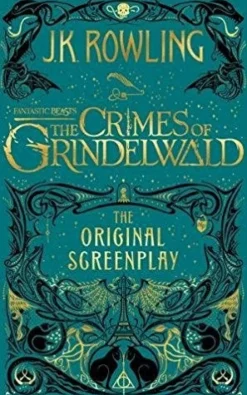 FANTASTIC BEASTS: THE CRIMES OF GRINDELWALD - THE ORIGINAL SCREENPLAY
