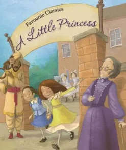 FAVOURITE CLASSICS: A LITTLE PRINCESS