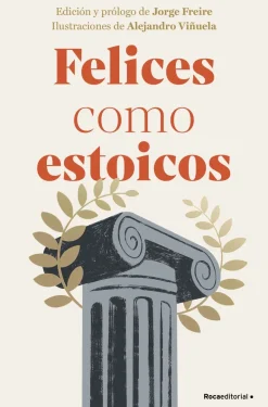 FELICES COMO ESTOICOS (ED. ILUSTRADA)