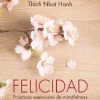 FELICIDAD: PRACTICAS ESENCIALES DE MINDFULNESS
