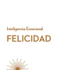 FELICIDAD. SERIE INTELIGENCIA EMOCIONAL HBR