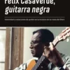 FELIX CASAVERDE, GUITARRA NEGRA