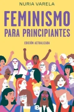 FEMINISMO PARA PRINCIPIANTES (ED.ACTUALIZADA)